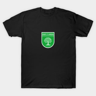 Keep ti green T-Shirt